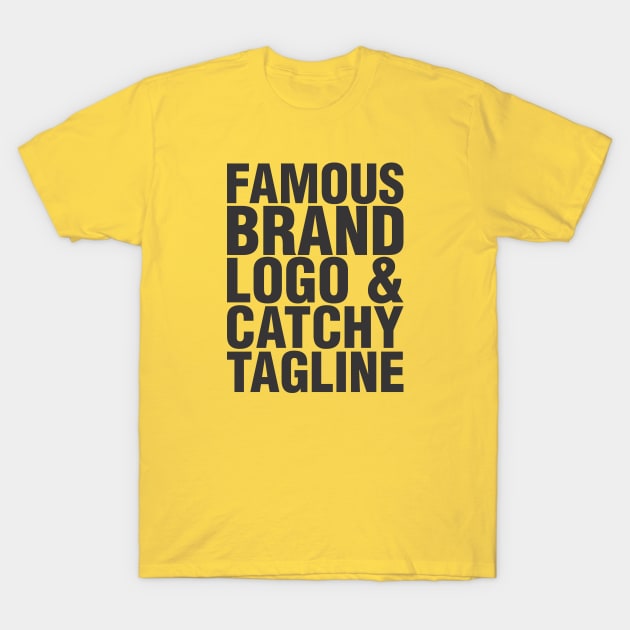 Famous brand, logo and catchy tagline - Consumerism T-Shirt by Crazy Collective